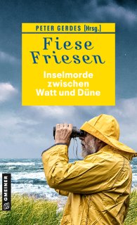 Fiese Friesen - Inselmorde zwischen Watt und Düne Fiese Friesen - Inselmorde zwischen Watt und Düne