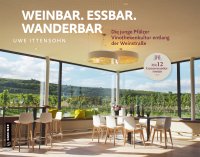 Weinbar. Essbar. Wanderbar Weinbar. Essbar. Wanderbar