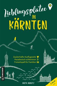 Lieblingsplätze in Kärnten Lieblingsplätze in Kärnten