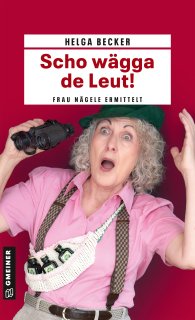 Scho wägga de Leut! Scho wägga de Leut!