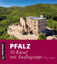 Pfalz - 50 Rätsel mit Ausflugstipps