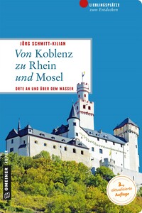 Von Koblenz zu Rhein und Mosel Von Koblenz zu Rhein und Mosel