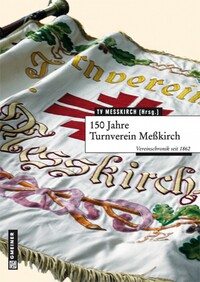 150 Jahre Turnverein Meßkirch 150 Jahre Turnverein Meßkirch