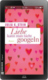 Liebe kann man nicht googeln Liebe kann man nicht googeln
