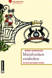 Mainfranken entdecken Mainfranken entdecken