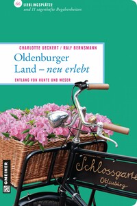 Oldenburger Land - neu erlebt Oldenburger Land - neu erlebt