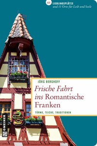Frische Fahrt ins Romantische Franken Frische Fahrt ins Romantische Franken