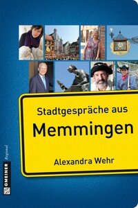 Stadtgespräche aus Memmingen Stadtgespräche aus Memmingen