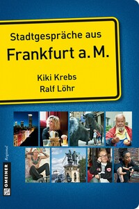 Stadtgespräche aus Frankfurt am Main Stadtgespräche aus Frankfurt am Main