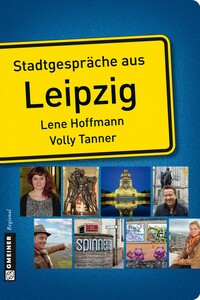 Stadtgespräche aus Leipzig Stadtgespräche aus Leipzig