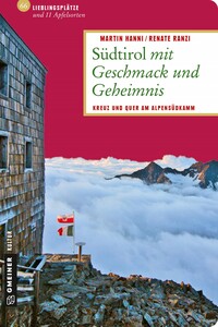 Südtirol mit Geschmack und Geheimnis Südtirol mit Geschmack und Geheimnis