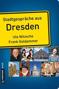 Stadtgespräche aus Dresden Stadtgespräche aus Dresden