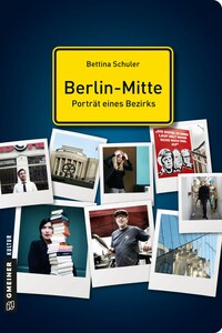Berlin-Mitte - Porträt eines Bezirks Berlin-Mitte - Porträt eines Bezirks