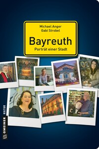Bayreuth - Porträt einer Stadt Bayreuth - Porträt einer Stadt