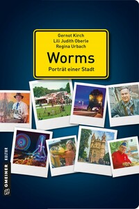 Worms - Porträt einer Stadt Worms - Porträt einer Stadt