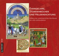 Evangeliare, Stundenbücher und Heldendichtung Evangeliare, Stundenbücher und Heldendichtung