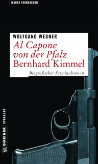 Al Capone von der Pfalz - Bernhard Kimmel Al Capone von der Pfalz - Bernhard Kimmel