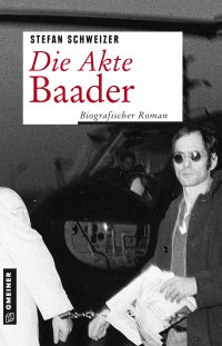 Die Akte Baader Die Akte Baader