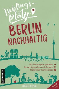 Lieblingsplätze Berlin nachhaltig Lieblingsplätze Berlin nachhaltig