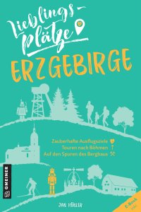 Lieblingsplätze Erzgebirge Lieblingsplätze Erzgebirge