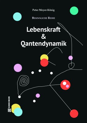 Lebenskraft & Quantendynamik Lebenskraft & Quantendynamik