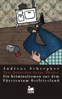 Tote brauchen keine Bücher Tote brauchen keine Bücher