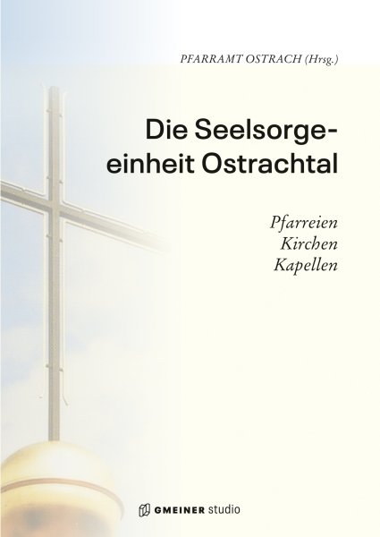 Die Seelsorgeeinheit Ostrachtal Die Seelsorgeeinheit Ostrachtal
