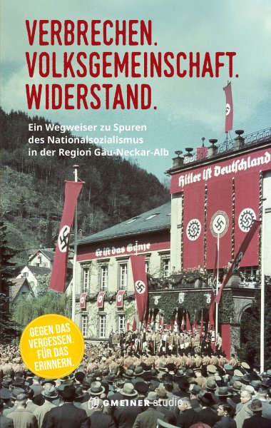 Verbrechen. Volksgemeinschaft. Widerstand. Verbrechen. Volksgemeinschaft. Widerstand.