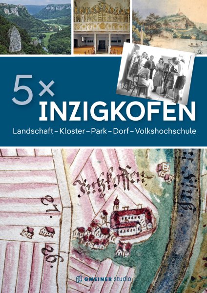 5 x Inzigkofen: Landschaft, Kloster, Park, Dorf, Volkshochschule 5 x Inzigkofen: Landschaft, Kloster, Park, Dorf, Volkshochschule