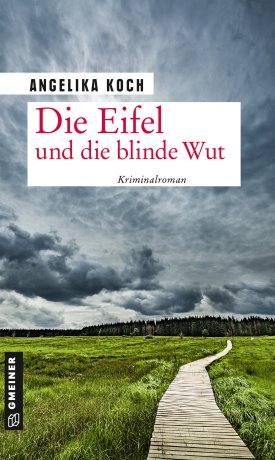 Die Eifel und die blinde Wut Die Eifel und die blinde Wut