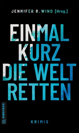 Einmal kurz die Welt retten Einmal kurz die Welt retten