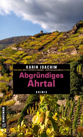 Abgründiges Ahrtal Abgründiges Ahrtal