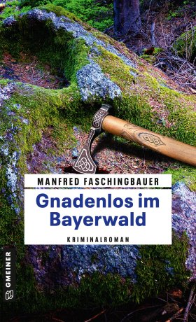 Gnadenlos im Bayerwald Gnadenlos im Bayerwald