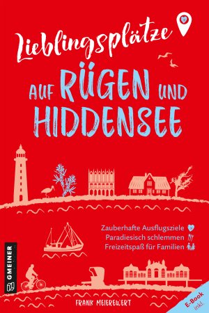 Lieblingsplätze auf Rügen und Hiddensee Lieblingsplätze auf Rügen und Hiddensee