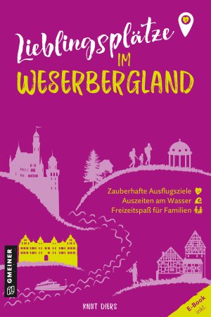 Lieblingsplätze im Weserbergland Lieblingsplätze im Weserbergland