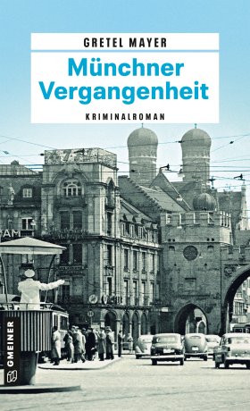 Münchner Vergangenheit Münchner Vergangenheit