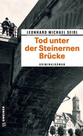Tod unter der Steinernen Brücke Tod unter der Steinernen Brücke