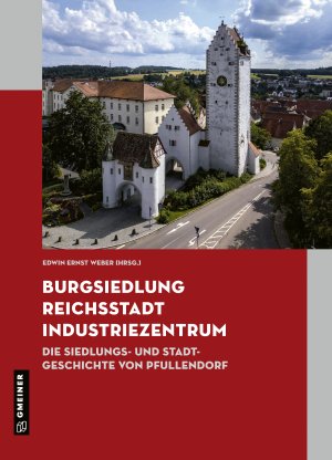 Burgsiedlung, Reichsstadt, Industriezentrum Burgsiedlung, Reichsstadt, Industriezentrum
