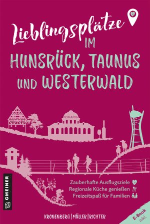 Lieblingsplätze im Hunsrück, Taunus und Westerwald Lieblingsplätze im Hunsrück, Taunus und Westerwald