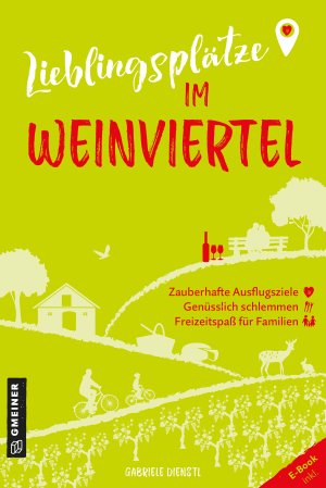 Lieblingsplätze im Weinviertel Lieblingsplätze im Weinviertel