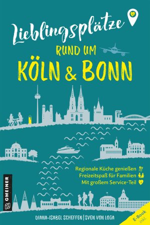 Lieblingsplätze rund um Köln und Bonn Lieblingsplätze rund um Köln und Bonn