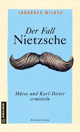 Der Fall Nietzsche - Mütze und Karl-Dieter ermitteln Der Fall Nietzsche - Mütze und Karl-Dieter ermitteln