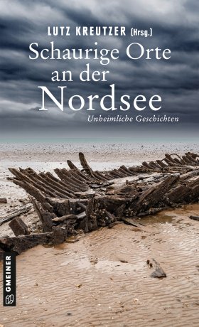 Schaurige Orte an der Nordsee Schaurige Orte an der Nordsee