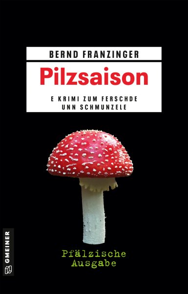 Pilzsaison - Pfälzische Ausgabe Pilzsaison - Pfälzische Ausgabe