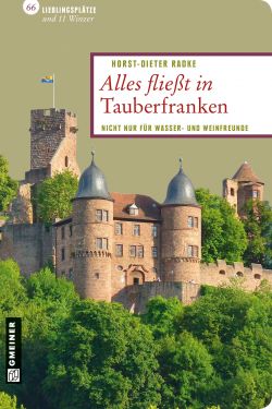 Alles fließt in Tauberfranken Alles fließt in Tauberfranken