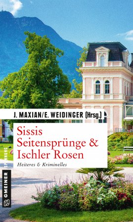 Sissis Seitensprünge & Ischler Rosen Sissis Seitensprünge & Ischler Rosen