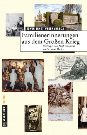 Familienerinnerungen aus dem Großen Krieg Familienerinnerungen aus dem Großen Krieg