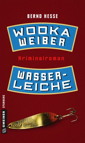 Wodka, Weiber, Wasserleiche