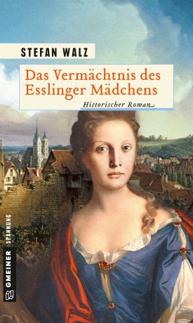 Das Vermächtnis des Esslinger Mädchens Das Vermächtnis des Esslinger Mädchens