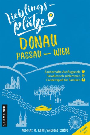 Lieblingsplätze Donau Passau-Wien Lieblingsplätze Donau Passau-Wien